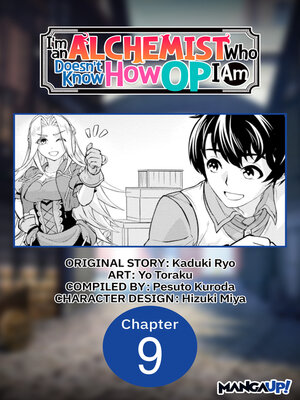cover image of I'm an Alchemist Who Doesn't Know How OP I Am, Chapter 9